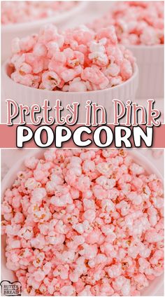 pink popcorn in white bowls with text overlay that reads pretty in pink pop corn