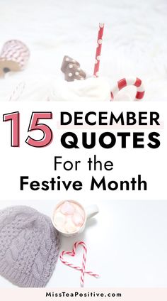 the words 15 december quotes for the festive month with candy and marshmallows