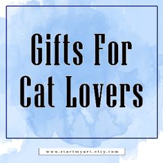 the words gifts for cat lovers in black on a blue watercolor stained background