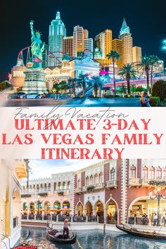 the las vegas family itinerary with text overlay that reads ultimate 3 - day las vegas family itinerary