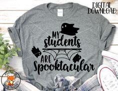 a shirt that says, my students are spooktacular on the front and back