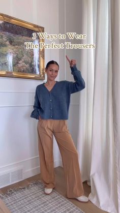 a woman standing in front of a painting with the words 3 ways to wear the perfect trousers