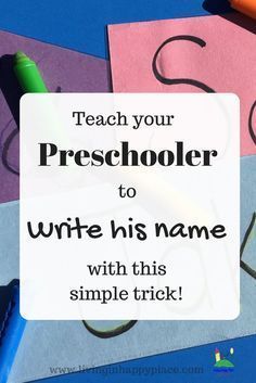 a sign that says teach your preschooler to write his name with this simple trick