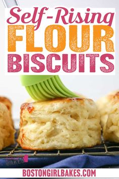 the words self - rising flour biscuits are being used to make them look like they have been