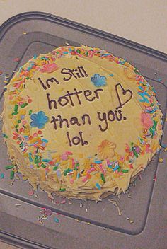 Cake quotes and cake art<3 Cute Funny Cake Ideas, Cakes With Messages, Cakes With Funny Messages, Cake Sayings Funny, Cakes With Words, Cakes With Writing, Funny Cake Ideas Humor Friends, Funny Cake Writing, Funny Cake Ideas Humor