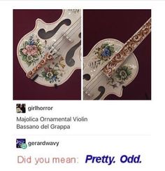 an image of a violin with flowers on it's body and the words, did you mean pretty odd?