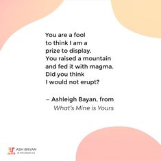 a quote from ash bevan about what's mine is yours to you?