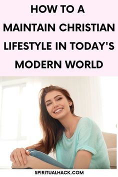 a woman sitting on top of a couch next to a window with the words how to maintain christian life style in today's modern world