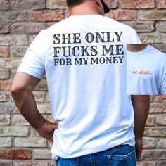 She Only F*cks Me For My Money Shirt, Wetzel Shirt, Front & Back, Red Bull,Unisex, Mens Shirt Country Music,Concert, Texas, Koe Wetzel ❤️🔥M A T E R I A L S❤️🔥 → All our simple color ones like White and Black are 100% Cotton. → All our Heathered Colors are cotton/polyester blend and they are super comfy soft! → Short Sleeve Crew-Neck Unisex T-Shirt → Soft and High-Quality Fabric → Sueded Jersey → Pre-shrunk → Taped shoulder-to-shoulder → Tear away label → Side Seamed → Retail fit ❤️🔥S I Z E❤️? Koe Wetzel Tshirt, Koe Wetzel Concert Outfit, Koe Wetzel Shirt, Koe Wetzel, Country Music Concert, Money Shirt, Lyric Shirts, Country Music Concerts, Creative Gifts For Boyfriend