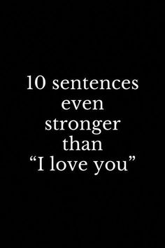 a black and white photo with the words 10 sentences even stronger than i love you