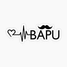 the word bapu with a mustache and heart in black sticker on a white background