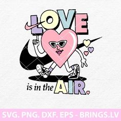 NIKE LOVE IS IN THE AIR SVG Svg Nike, Cricut Valentines Projects, Svg Prints, Cricut Valentines, Nike Svg, Valentines Shirts, Beast Movie, Cricut Projects Easy, Cricket Crafts