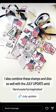 an image of some patriotic items on a table with the text, i also combine these stamps and diess so well with the july update sets here's some fun