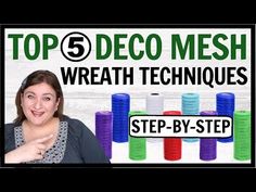 a woman standing in front of a sign that says top 5 deco mesh wreath techniques