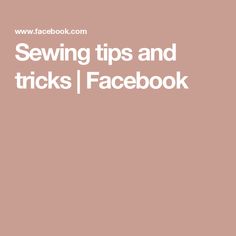 the words sewing tips and tricks facebook are in white on a pink background with an image of