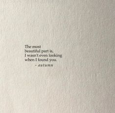 the most beautiful part is, i was even looking when i found you by author