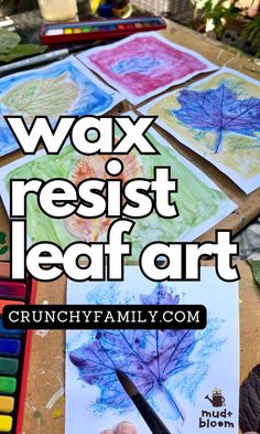 the words wax resist leaf art are in front of some pictures and crayons