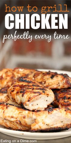 grilled chicken on a plate with the title how to grill chicken perfectly every time