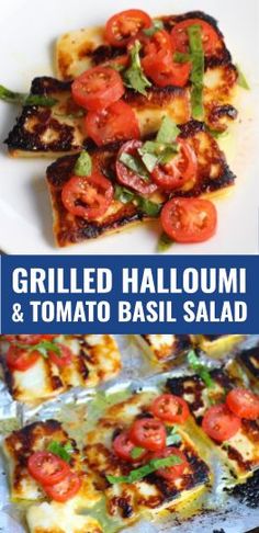 grilled halloumi and tomato basil salad