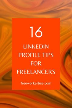 an orange and yellow swirled background with the words linkedin profile tips for freelanners