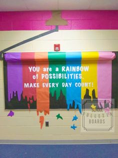 a colorful bulletin board with the words you are a rainbow of possibilities make every day count