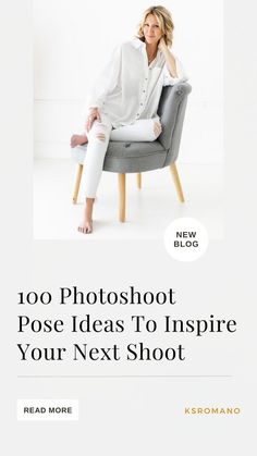 a woman sitting in a chair with the text too photoshot pose ideas to inspire your next shoot