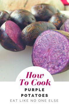 purple potatoes with the title how to cook purple potatoes eat like no one else