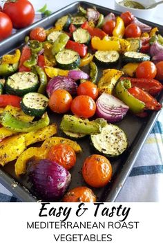 an easy and tasty mediterranean roast vegetables recipe with tomatoes, onions, zucchini, peppers, and more