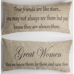 two pillows with words on them that say, true friends are like stars you may not always see them but you know they are always there