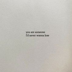 You are awesome I'd never wanna lose - love quote for her Quote For Her, Lost Love Quotes, Love Quotes For Her, Lost Love, You Are Awesome, Losing You, Love Her, Love Quotes, Love You