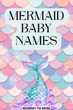 the mermaid baby names are displayed in front of an image of pink and blue scales