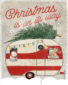 a christmas card with an old camper trailer and tree on the front, which reads'christmas is on it's way '