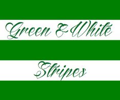 Kelly Green, Green Stripes