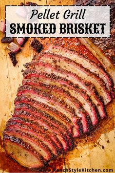 grilled meat on a cutting board with text overlay that reads pellet grill smoked brisket