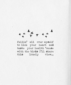 birds flying in the sky with a poem written on it that reads, follow all your ways to lick your heart and take your health cause with the bird i'll always