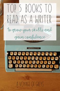 an old typewriter with the words top 5 books to read as a writer for grow your skills and gain confidence