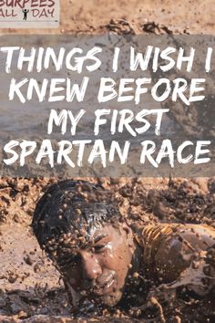 a young boy is buried in mud with the words things i wish i knew before my first spartan race