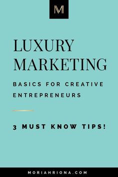 the title for luxury marketing basics for creative enterprises, 3 must know tips by morganna com