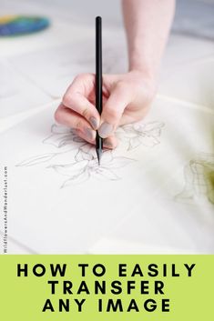 a person drawing with a pencil on top of a piece of paper that says, how to easily transfer any image