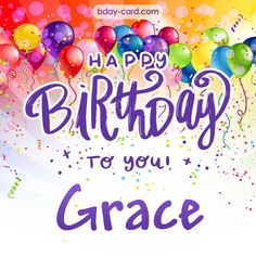 happy birthday to you grace with balloons and confetti