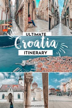 the ultimate croatia itinerary with photos and text overlay that reads ultimate croatia itinerary