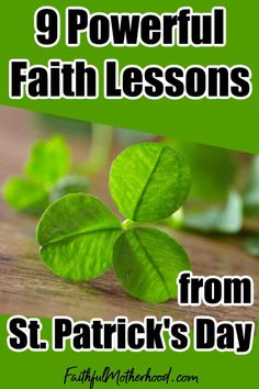 shamrock leaves with the words 9 powerful faith lessons from st patrick's day on it