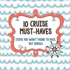 a book cover with the words 10 cruise must - haves and an image of a ship