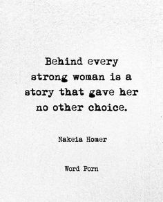 White background with black text in typewriter font face Feeling Strong Quotes, Other Woman Quotes, Behind Every Strong Woman, Choices Quotes, Memorable Quotes, Strong Woman, Healing Quotes