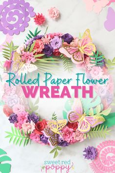 paper flower wreath with the words rolled paper flower wreath on it in pink, purple and green