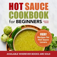 the cover of hot sauce cookbook for beginners