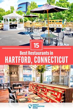 an outdoor restaurant with tables, chairs and umbrellas in front of the words best restaurants in hartford, connecitut