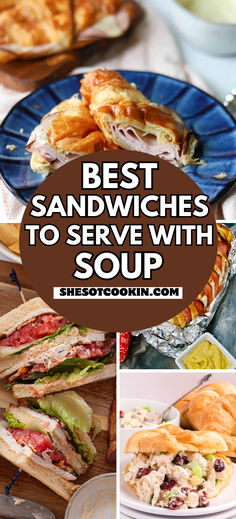 Photo collage of sandwich recipes with text overlay. Sandwiches To Go With Soup, What To Serve With Soup, Sandwiches To Go, Serve With Soup, Easy Sandwiches, Easy Sandwich, Turkey Club, Best Sandwiches, Classic Grilled Cheese