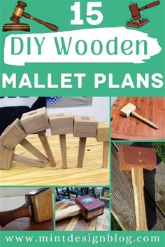 wooden mallet plans with the words 15 diy wooden mallet plans on it