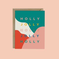 a greeting card with the words holly, holly and holly written in multicolors